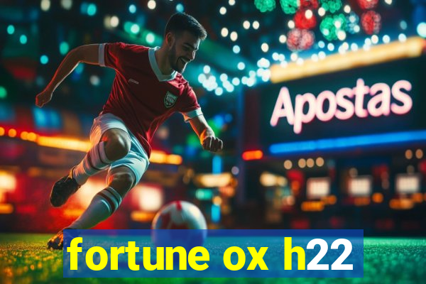 fortune ox h22